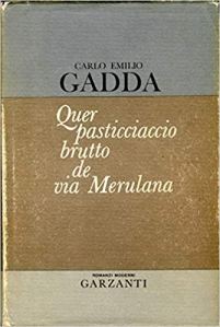 Carlo Emilio Gadda “Quer pasticciaccio brutto de via Merulana